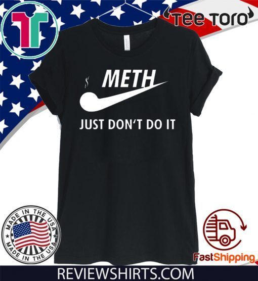 Meth just don’t do it Unisex T-Shirt