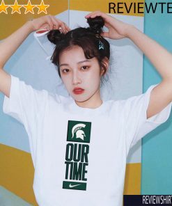 Michigan State Spartans Our Time Official T-Shirt