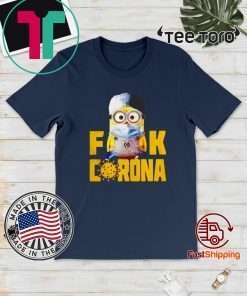 Minion Fuck Corona Covid 19 For T-Shirt