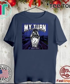 My Turn Buried Inside Classic T-Shirt