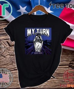 My Turn Buried Inside Classic T-Shirt