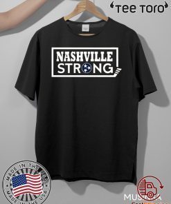 NASHVILLE STRONG Tee Shirt Believe in Nashville Shirt