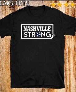 NASHVILLE STRONG Shirt Believe in Nashville