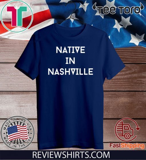 REPRESENT NASHVILLE SHIRT NATIVE IN NASHVILLE 2020 T-SHIRT