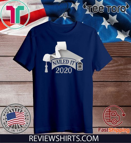 Nailed it Class of 2020 funny toilet paper 2020 T-Shirt Senior Quarantined