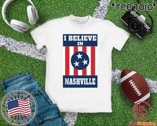 I Believe In Tee Shirt Nashville Tornado