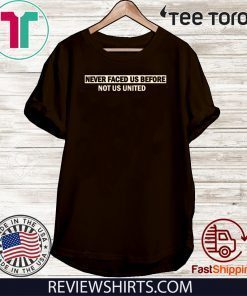 Never faced us before Not us united Corona Official T-Shirt