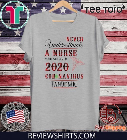 Never underestimate a nurse who survived 2020 Shirt T-Shirt