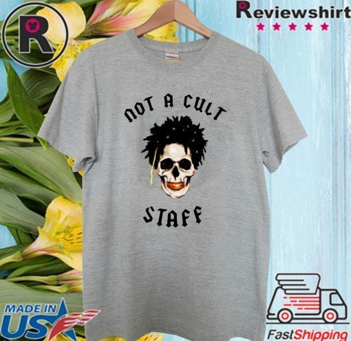 Not A Cult Staff Unisex T-Shirt