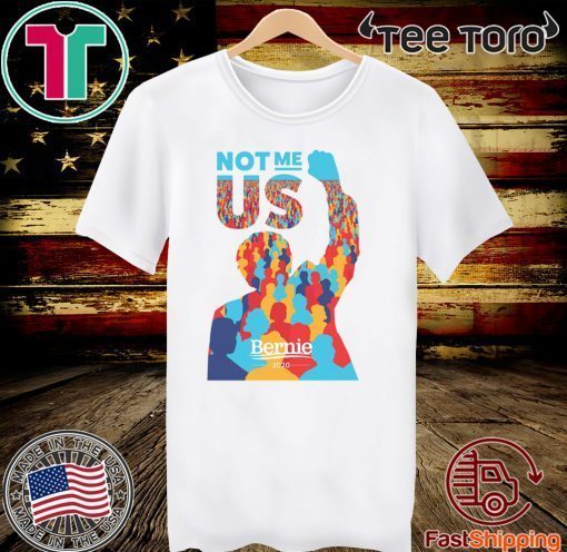 Official Not me Us Bernie 2020 T-Shirt