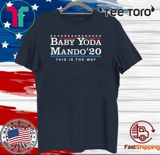 BABY YODA MANDO 2020 SHIRT - THIS IS THE WAY T-SHIRT