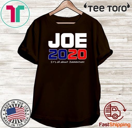 Oe Biden 2020 Its All About Joementum 2020 T-Shirt