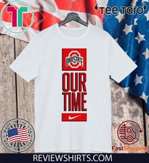 Ohio State Buckeyes Our Time Original T-Shirt