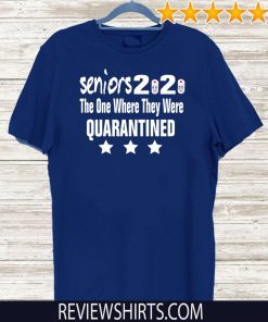 Original Seniors 2020 The One Where We were Quarantined T-Shirt