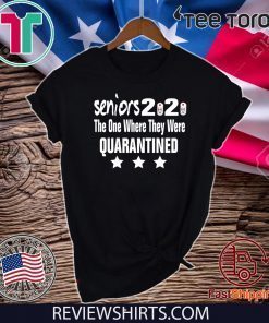 Original Seniors 2020 The One Where We were Quarantined T-Shirt