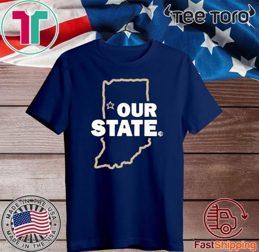 Our State Shirt - West Lafayette Indiana Hoops 2020 T-Shirt