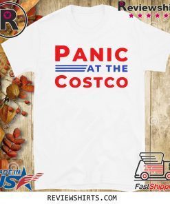 PANIC AT THE COSTCO HOT T-SHIRT