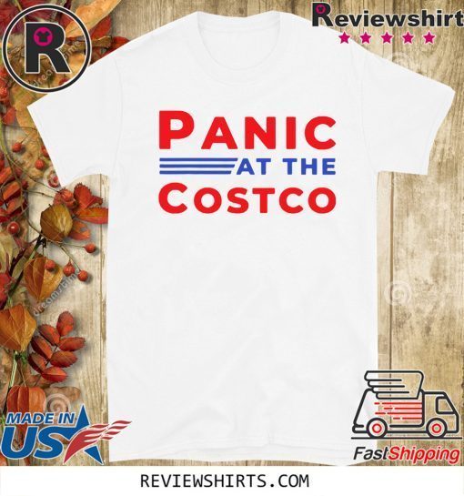 PANIC AT THE COSTCO HOT T-SHIRT