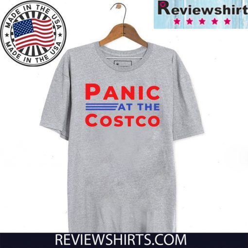 PANIC AT THE COSTCO HOT T-SHIRT