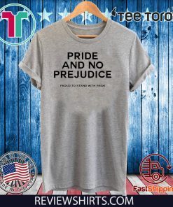 PRIDE and no prejudice proud to stand with pride Official T-Shirt