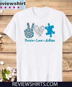 Peace Love Autism Shirts