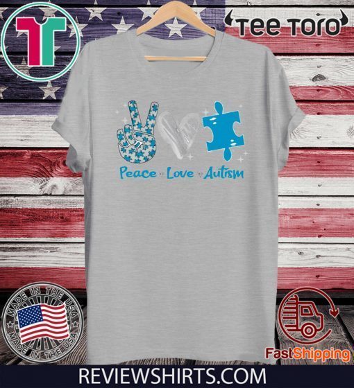 Peace Love Autism Shirts