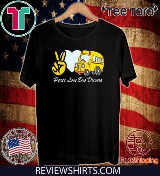 Peace Love Bus Drivers Limited Edition T-Shirt