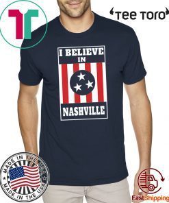 Pinterest I BELIEVE IN NASHVILLE Shirt Nashville