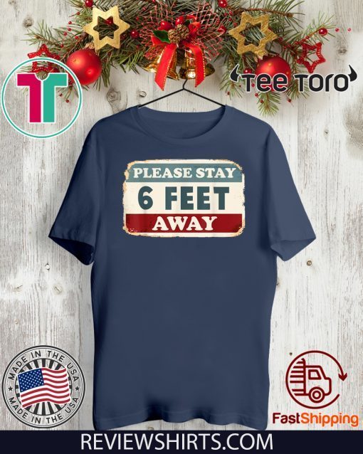 Please Stay 6 Feet Away 2020 T-Shirt