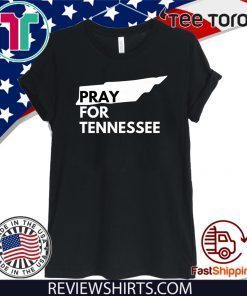 Pray For Tennessee Shirt - Stay Strong Tennessee Nashville Tornado T-Shirt