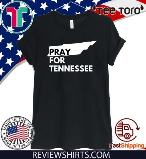 Pray For Tennessee Shirt - Stay Strong Tennessee Nashville Tornado T-Shirt