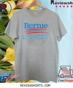 Pretty Bernie Would Have Won Official T-Shirt