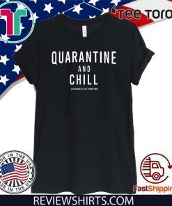 Quarantine And Chill Assholes Live Forever Official T-Shirt