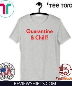 Quarantine and Chill Unisex T-Shirt