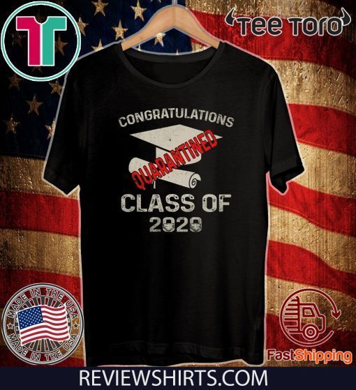 Quarantined 2020 Graduating Class in Quarantine Official T-Shirt