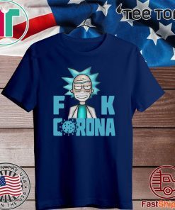 RICK AND MORTY FUCK CORONA 2020 T-SHIRT