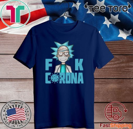 RICK AND MORTY FUCK CORONA 2020 T-SHIRT