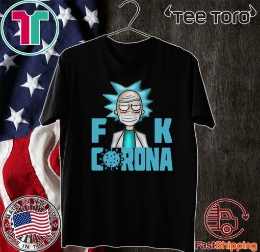 RICK AND MORTY FUCK CORONA 2020 T-SHIRT