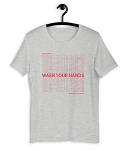 Remember To Wash Your Hands And Have A Nice Day Official T-Shirt