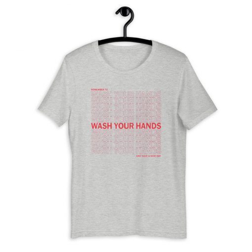 Remember To Wash Your Hands And Have A Nice Day Official T-Shirt