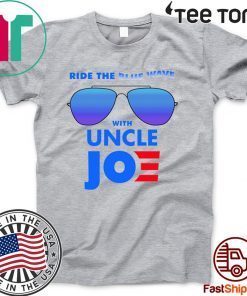 Ride the Blue Wave with Uncle Joe Biden Official T-Shirt