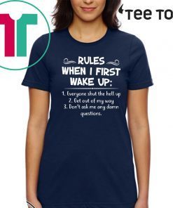 Rules when I first wake up 2020 T-Shirt