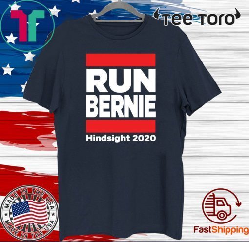 Run Bernie 2020 Hindsight T-Shirt