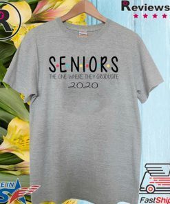 SENIORS Shirt - The one where they graduate 2020 T-Shirt