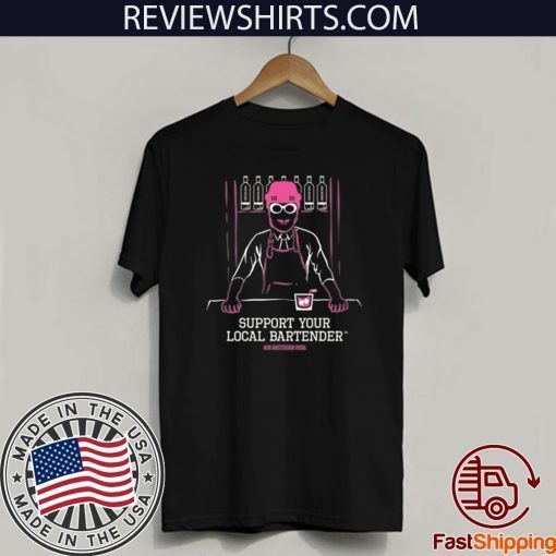 SUPPORT YOUR LOCAL BARTENDER POCKET 2020 T-SHIRT