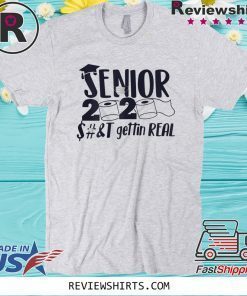 Senior 2020 Shit Gettin Real Toilet Paper Official T-Shirt