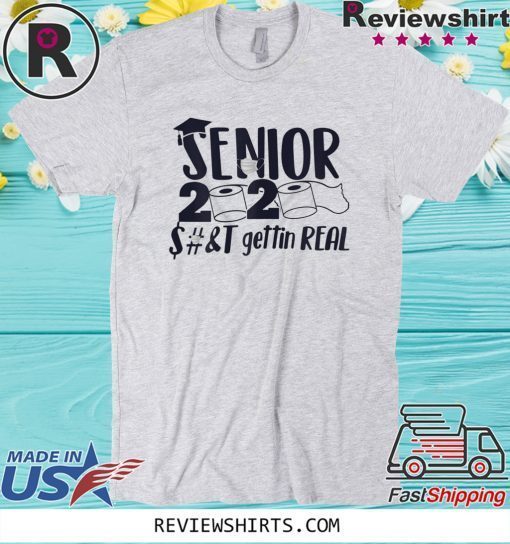 Senior 2020 Shit Gettin Real Toilet Paper Official T-Shirt