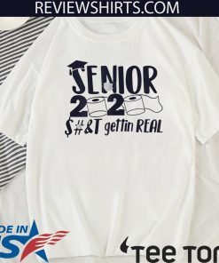 Senior 2020 Shit Gettin Real Toilet Paper Official T-Shirt