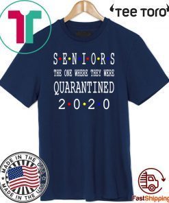 Senior 2020 Shit Getting Real – Class Of 2020 Graduation Senior Funny Quarantined Hot T-Shirt