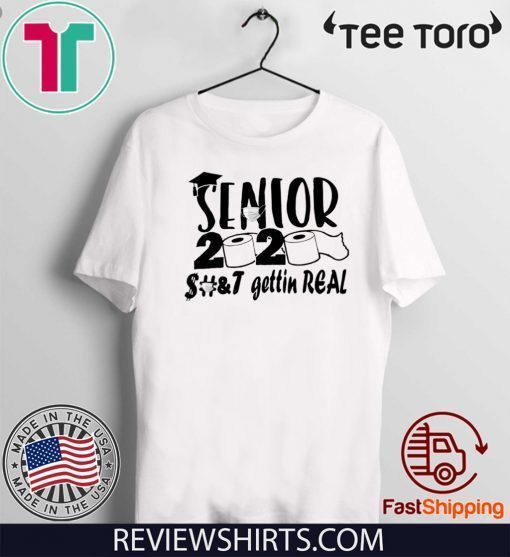 Official Senior 2020 Shit gettin real For T-Shirt